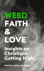 Weed, Faith and Love