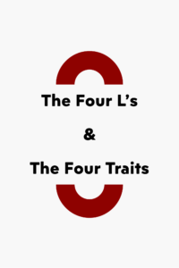 The Four L’s and The Four Traits